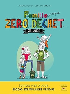 Famille presque Zéro Déchet - Nouvelle édition: Ze guide