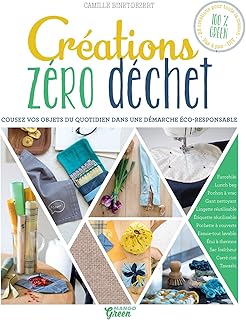 Créations zéro déchet: Cousez vos objets du quotidien dans une démarche éco-responsable (Mango green)